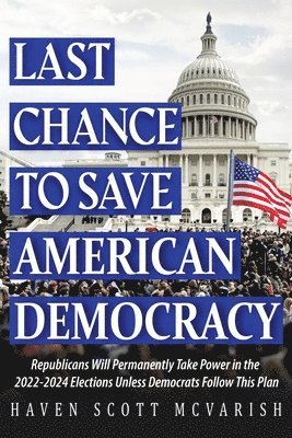 Last Chance to Save American Democracy 1