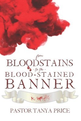 From Bloodstains to the Blood-Stained Banner 1