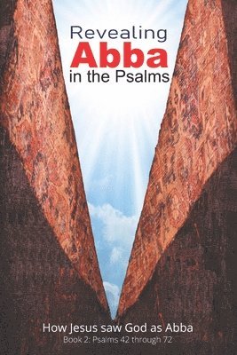 bokomslag Revealing Abba in the Psalms