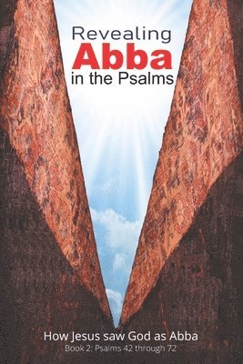 Revealing Abba in the Psalms 1
