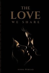 bokomslag The Love We Share