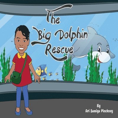 Ari Pinckney - The Big Dolphin Rescue, Häftad