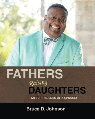 Fathers Raising Daughters After the Loss of a Spouse 1