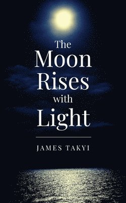 The Moon Rises with Light 1