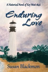 bokomslag Enduring Love: A Historical Novel of Key West 1846