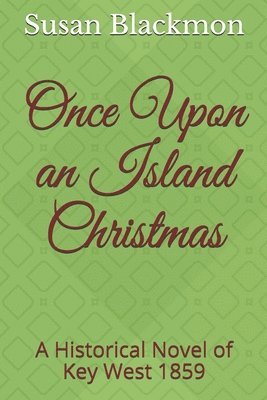 bokomslag Once Upon an Island Christmas: A Historical Novel of Key West 1859