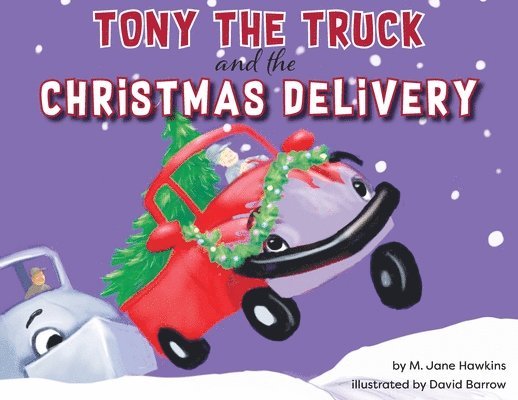 M Jane Hawkins, M. Jane Hawkins - Tony the Truck and the Christmas Delivery, Häftad