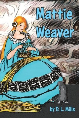 D L Mills, D. L. Mills, D.L. Mills - Mattie Weaver, Häftad