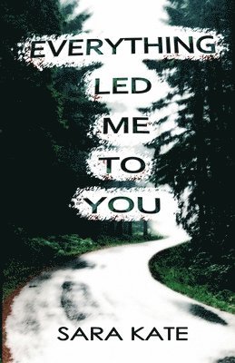 bokomslag Everything Led Me to You