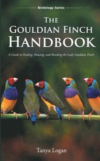 bokomslag The Gouldian Finch Handbook