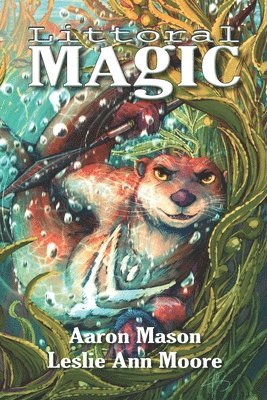 Littoral Magic: Book One of All Oceans Aglow 1