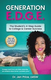 bokomslag Generation E.D.G.E.: The Student's 4-Step Guide to College & Career Success