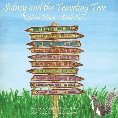 Lolisa M Monroe, Lolisa M. Monroe, M Monroe, Lolisa - Sidney and the Traveling Tree Explores Maine, Book Three, Häftad