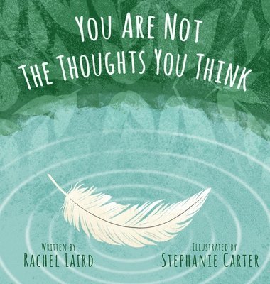 You Are Not the Thoughts You Think 1