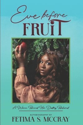Fetima Shavel McCray - Eve Before Fruit-Standard Edition: (Black and White Interior), Häftad