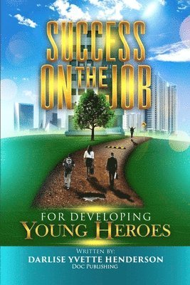 Success on the Job for Developing Young Heroes 1