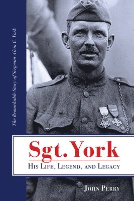 Sgt. York His Life, Legend, and Legacy 1