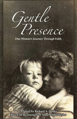 Richard A Hanks, Richard A. Hanks - Gentle Presence, Häftad