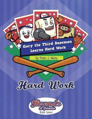 Peter J Mulry, Peter J. Mulry, J Mulry, Peter - Gary the 3rd Baseman Learns Hard Work, Häftad