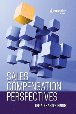 bokomslag Sales Compensation Perspectives The Alexander Group