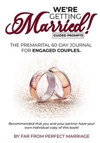 bokomslag We're Getting Married! The premarital 60-day journal for engaged couples (with guided prompts)