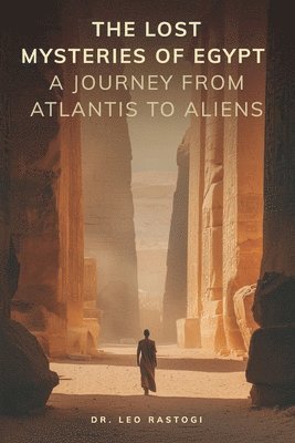 The Lost Mysteries of Egypt 1