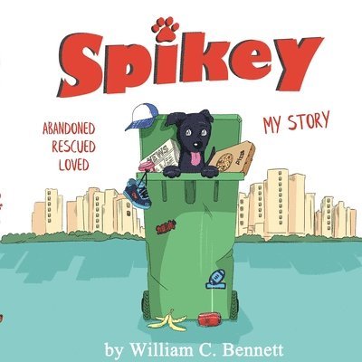 Spikey: Abandon. Rescued. Loved. My Story 1