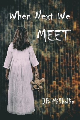 J B Millhollin, J. B. Millhollin, J.B. Millhollin - When Next We Meet, Häftad