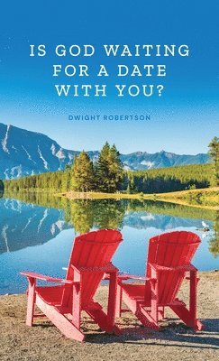 Dwight Robertson - Is God Waiting for a Date with You?, Häftad