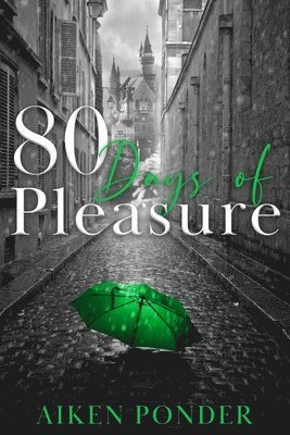 bokomslag 80 Days of Pleasure (Days of Pleasure Series Book 8)