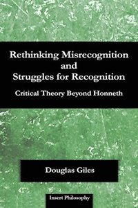 bokomslag Rethinking Misrecognition and Struggles for Recognition