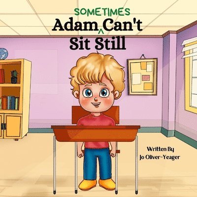 Adam (Sometimes) Can't Sit Still 1