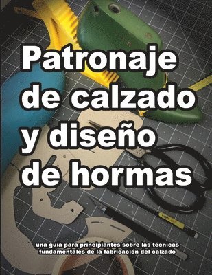 Wade Motawi, Andrea Motawi - Patronaje de calzado y diseño de hormas, Häftad