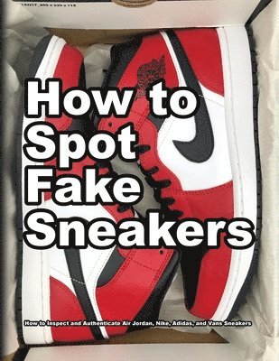 How To Spot Fake Sneakers 1