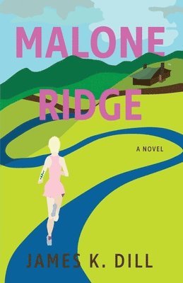 James K Dill, James K. Dill, K. Dill, James - Malone Ridge, Häftad