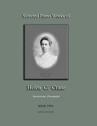 bokomslag Selected Piano Works of Helen C. Crane - Book Two - Advanced: American composer