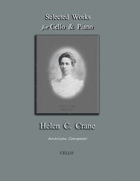 bokomslag Selected Works for Cello & Piano - Helen C. Crane - Cello: American composer