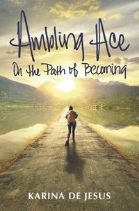 bokomslag Ambling Ace: On The Path of Becoming