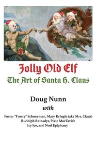 bokomslag Jolly Old Elf, The Art of Santa H. Claus