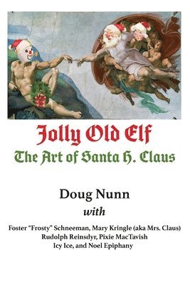 Doug Nunn - Jolly Old Elf, The Art of Santa H. Claus, Häftad