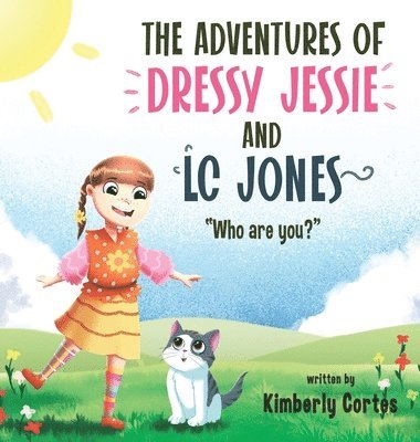 The Adventures of Dressy Jessie and LC Jones: Who are you? 1