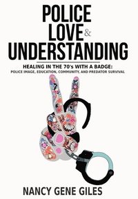 bokomslag Police, Love, & Understanding