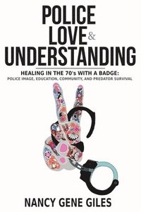 bokomslag Police, Love, & Understanding