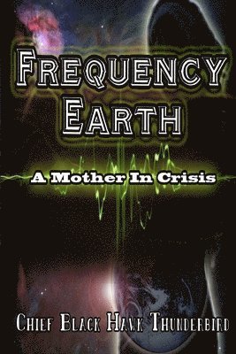 Blackhawk H Thunderbird, Latoya White, LaToya White - Frequency Earth, Häftad