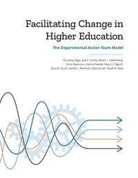 bokomslag Facilitating Change in Higher Education