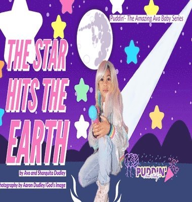 The Star Hits The Earth Starring Puddin' Ava Baby 1