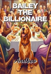 bokomslag Bailey the Billionaire