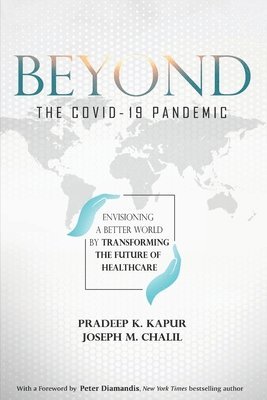 Joseph M Chalil, Pradeep K Kapur, Joseph M. Chalil - Beyond the COVID-19 Pandemic, Häftad