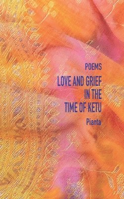 Love and Grief in the Time of Ketu 1