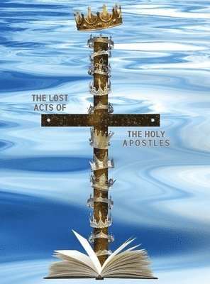 bokomslag Lost Acts of the Holy Apostles